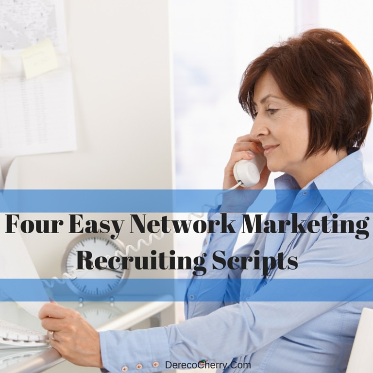 Four Easy Network Marketing Recruiting Scripts – Dereco Cherry