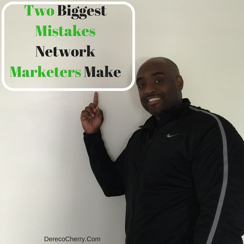 Mlm Tips-Two Biggest Mistakes Network Marketers Make