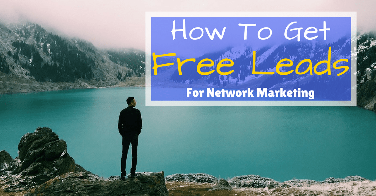 How To Get Free Leads For Network Marketing
