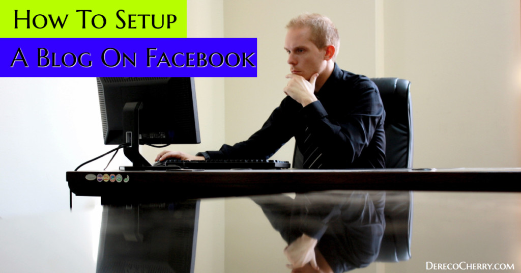 How To Set Up A Blog On Facebook
