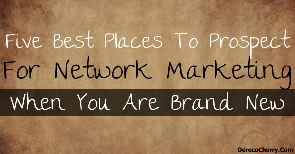 best places to prospect for network marketing