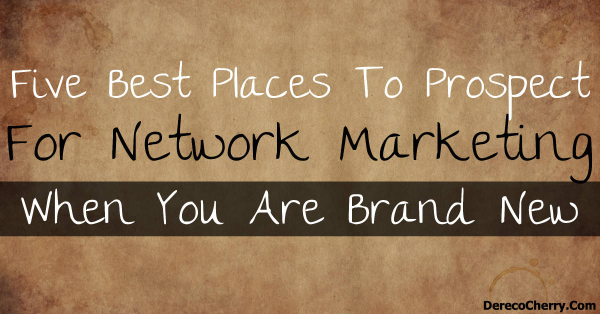 best places to prospect for network marketing