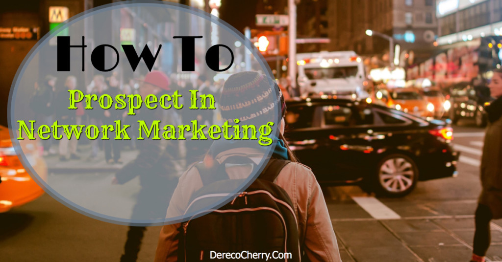 How To Prospect In Network Marketing