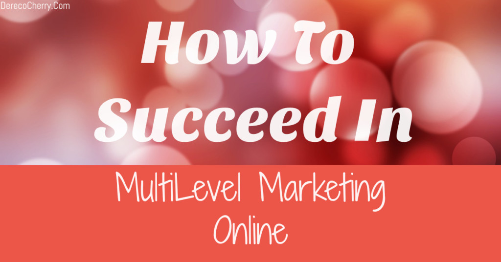 how to succeed in multilevel marketing