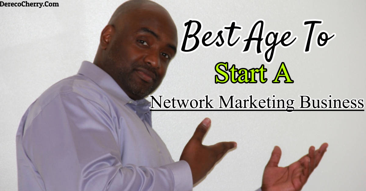 Best age to start a network marketing business