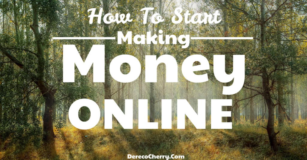 How To Start Making Money Online