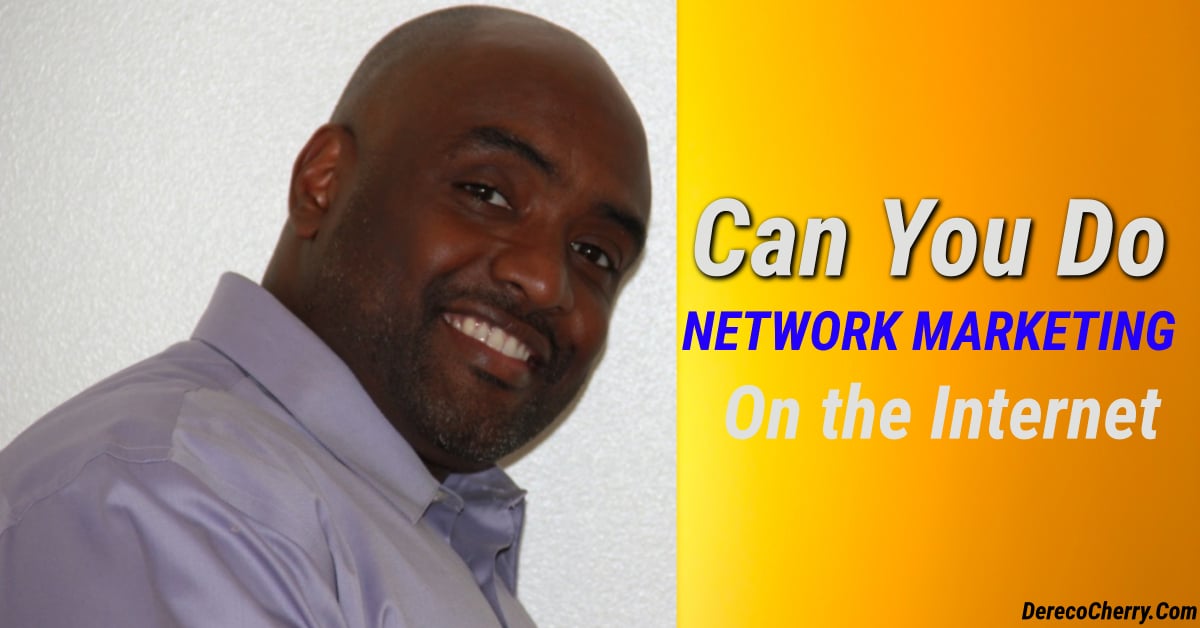 Can You Do Network Marketing On The Internet