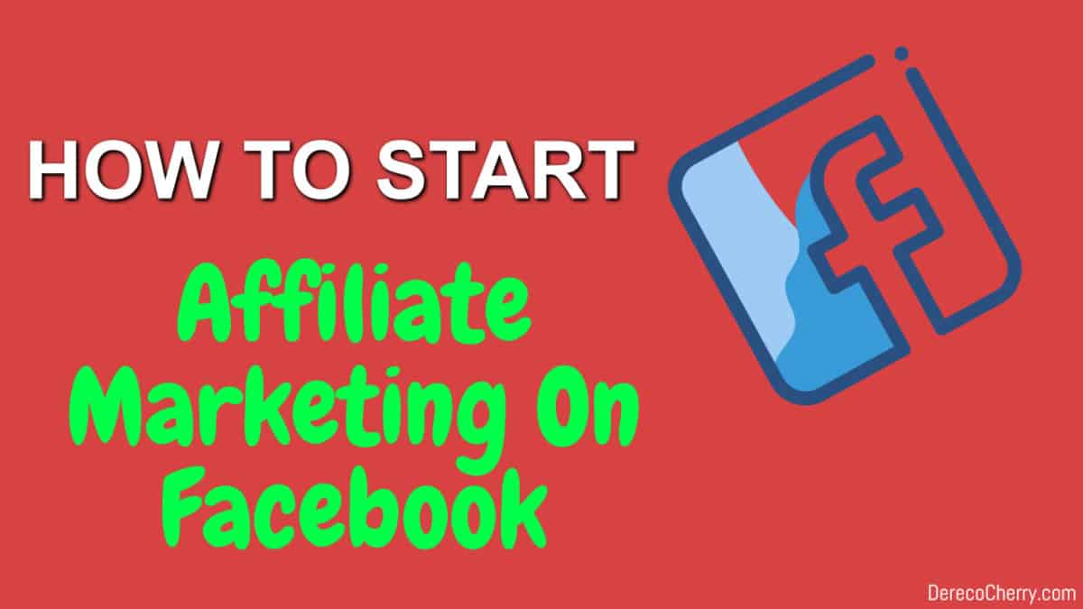 How To Start Affiliate Marketing On Facebook